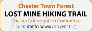 Chester Town Forest | Lost Mine Hiking Trail | Chester Conservation Committee | Click Here To Download (.pdf file)